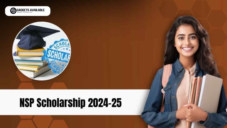 NSP Scholarship 2024-25: Apply Now, Check Eligibility, Deadlines, and Benefits